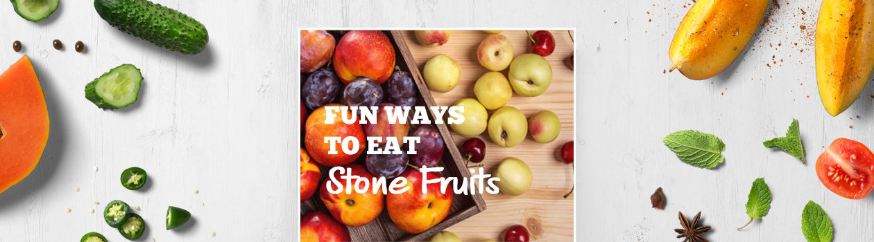 Fun Ways To Stone fruits