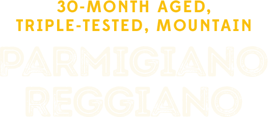 parm-heading 30-month Aged, Triple-Tested, Mountain Parmigiano Reggiano