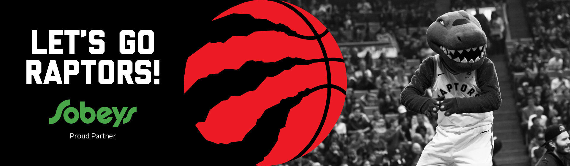 Lets Go Raptors! Sobeys Proud Partner of the Toronto Raptors