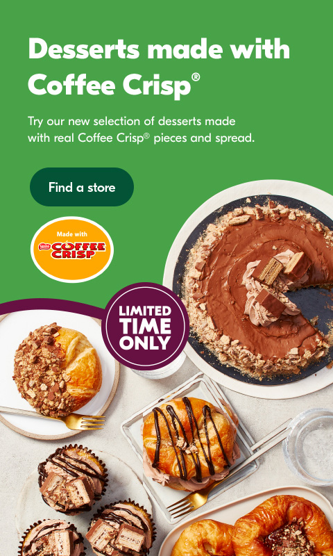 Text Reading 'Try our new selection of desserts made with real Coffee Crisp pieces and spread.' Along with the 'Find a store' button below and some pictures of delightful cakes, bagels and more.