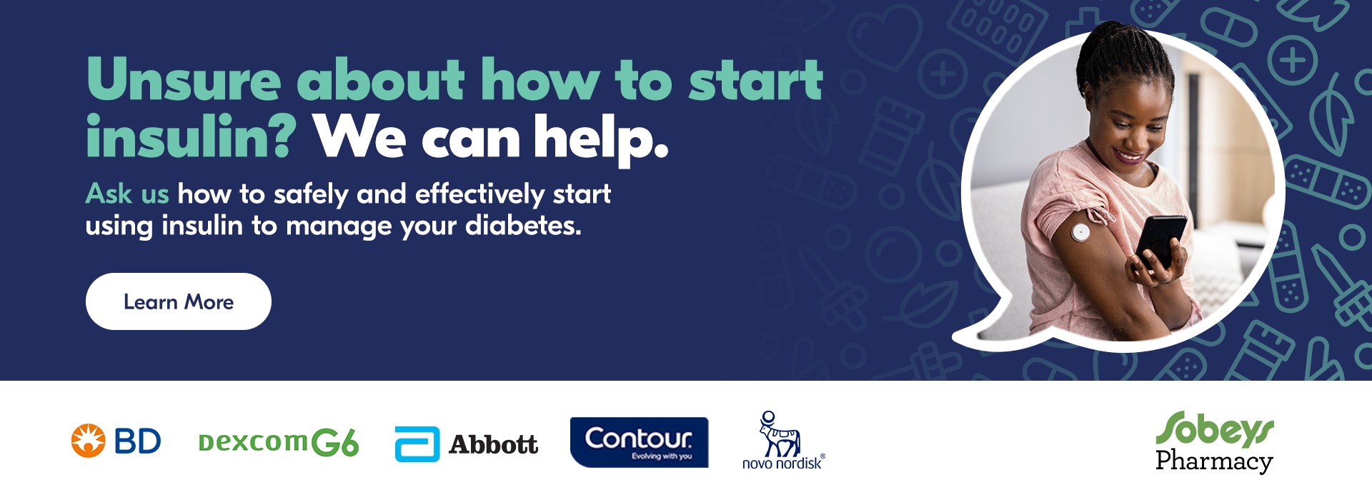 Text Reading 'Unsure about how to start insulin? We are here to help. Ask us how to safely and effectively start using insulin to manage your diabetes. 'Learn more' from the button given below for more information.'