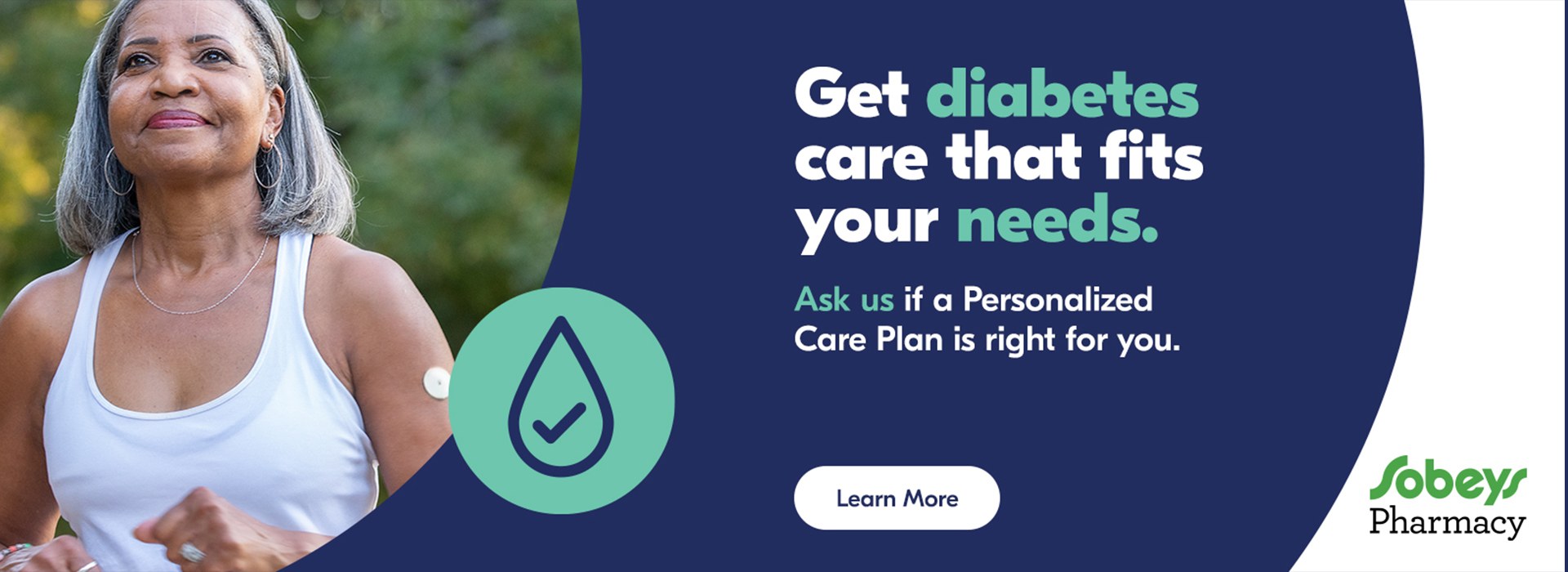 Text Reading 'Get diabetes care that fits your needs. Ask us if a Personalized Care Plan is right for you. 'Learn More' by clicking on the button below.'