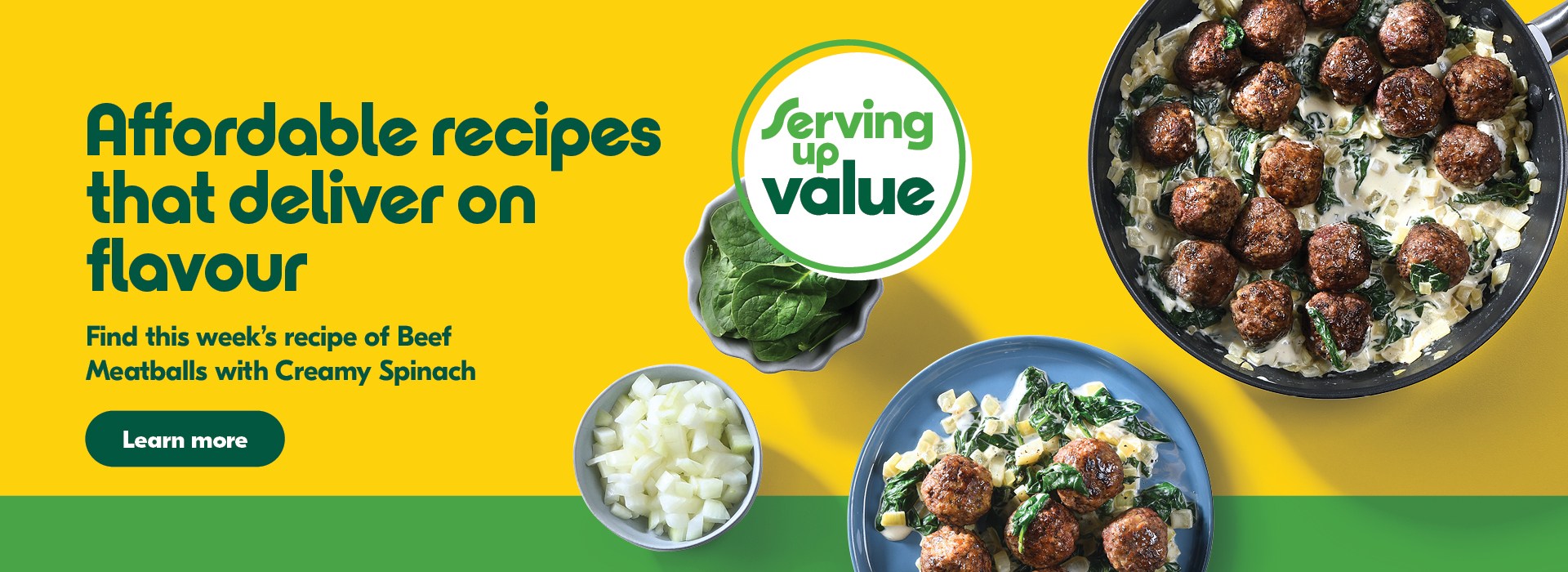 Affordable recipes that deliver on flavour. Find this week's recipe of Beef Meatballs with Creamy Spinach
