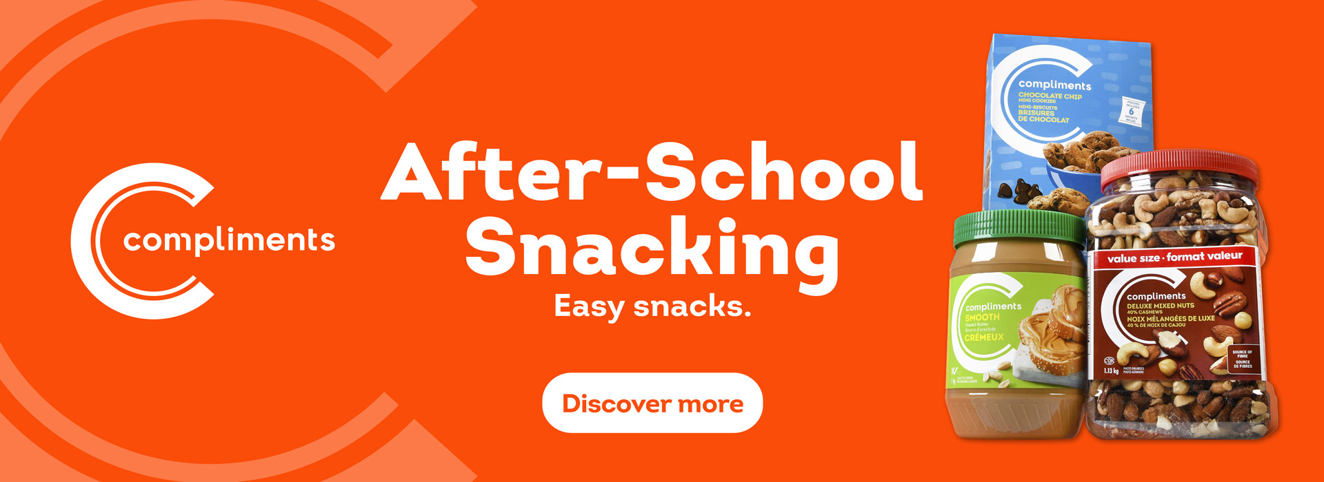Compliments products on an Orange background. Headline: After-School Snacking, Copy: Easy snacks. Products featured are Compliments Chocolate Chip Mini Cookies, Compliments Smooth Peanut Butter & Compliments Deluxe Mixed Nuts.