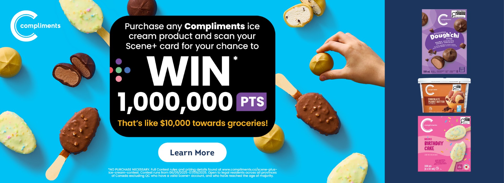 Purchase any Compliments ice cream product and scan your Scene+ card for your chance to win 1,000,000 Scene+ points â€“ thatâ€™s like $10,000 towards groceries!